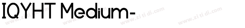 IQYHT Medium字体转换